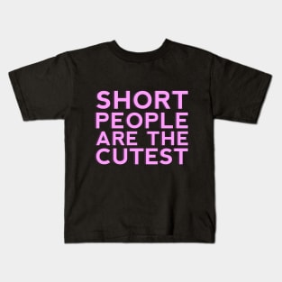 Short People are the Cutest Kids T-Shirt